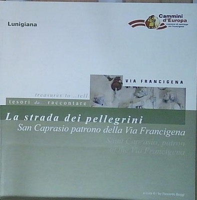 LA ROAD DEI PELLEGRINI SAN CAPRASIO PATRONO DELLA VIA FRANCIGENA