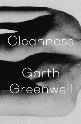 Cleanness - Hardcover By Greenwell, Garth - VERY GOOD