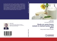 Study On Some Heavy Metals In Market Butter And Ghee Zakaria Zaky