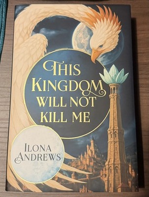 This Kingdom Will Not Kill Me - Broken Binding Signed - Ilona Andrews 