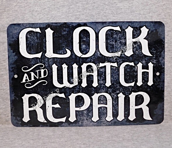 Clock Repair Metal Sign Watch shoppe timepiece wall wristwatch clocks time