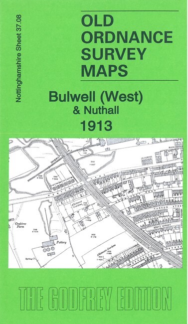 Bulwell (West) & Nuthall 1913  Nottinghamshire Sheet 37.08 by Barrie Trinder