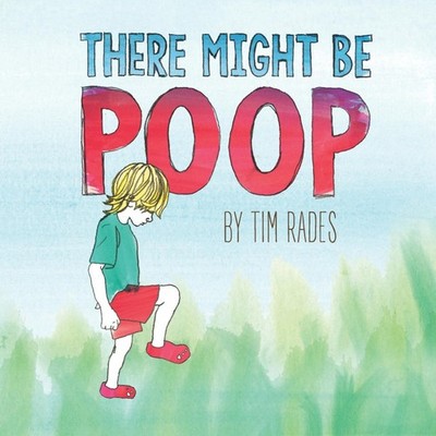 There Might Be Poop Tim Rades Paperback Amazon Digital Services L