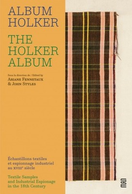 The Holker Album: Textile Samples and Industrial  by Ariane Fennetaux HARDBACK
