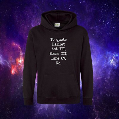 To Quote Hamlet No Funny Shakespeare Inspired Kids/Adults Hoodie Hood
