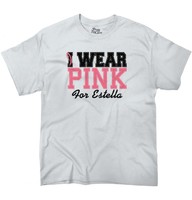 I Wear Pink For Estella Custom Breast Cancer Awareness Gift T-shirt Tee I Wear Pink For Estella Custom Breast Cancer Awareness Gift T-shirt Tee