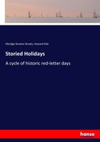 Elbridge Streeter Brooks (U. A.) | Storied Holidays | Taschenbuch | Englisch