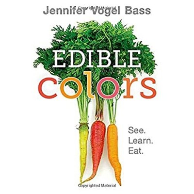 Edible Colors : See, Learn, Eat Picture Book Jennifer Vogel Bass
