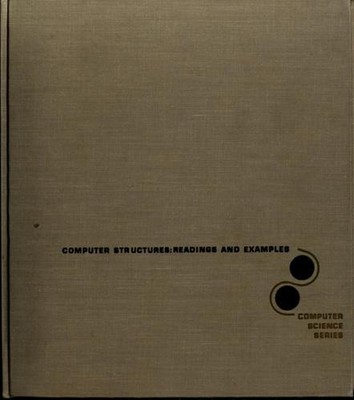 Computer Structures Readings and Examples Hardcover A., Bell, C.