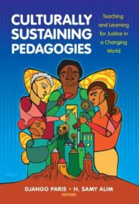 Culturally Sustaining Pedagogies: Teaching and Learning for Justice in a  - GOOD