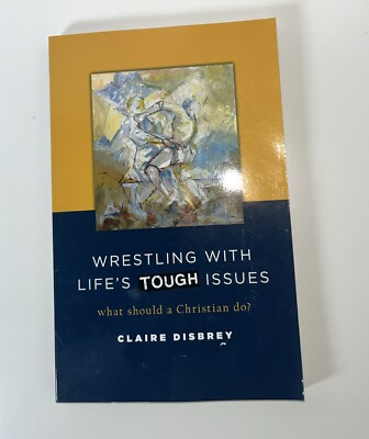 #ad Wrestling with Life#x27;s Tough Issues : What Should a Christian Do? by Claire... $12.99