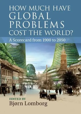 Bjorn Lomborg (u. a.) | How Much Have Global Problems Cost the World? | Buch
