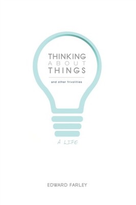 Farley - Thinking about Things and Other Frivolities - New paperback o - X555z