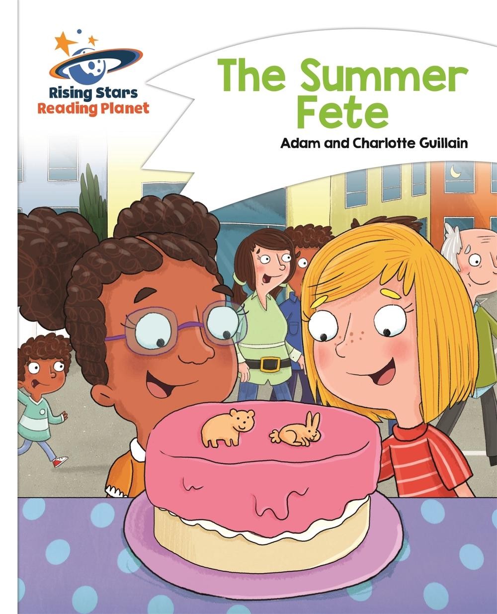 Reading Planet - The Summer Fete - White: Comet Street Kids by Adam Guillain Pap
