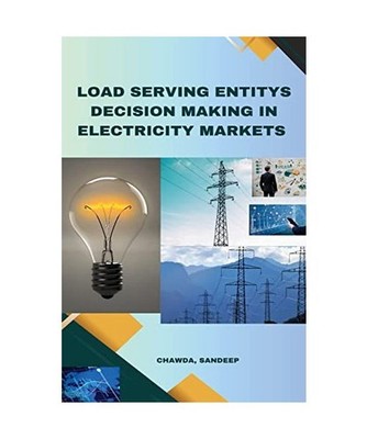 Load Serving Entity's Decision Making in Electricity Markets, Chawda, Sandeep