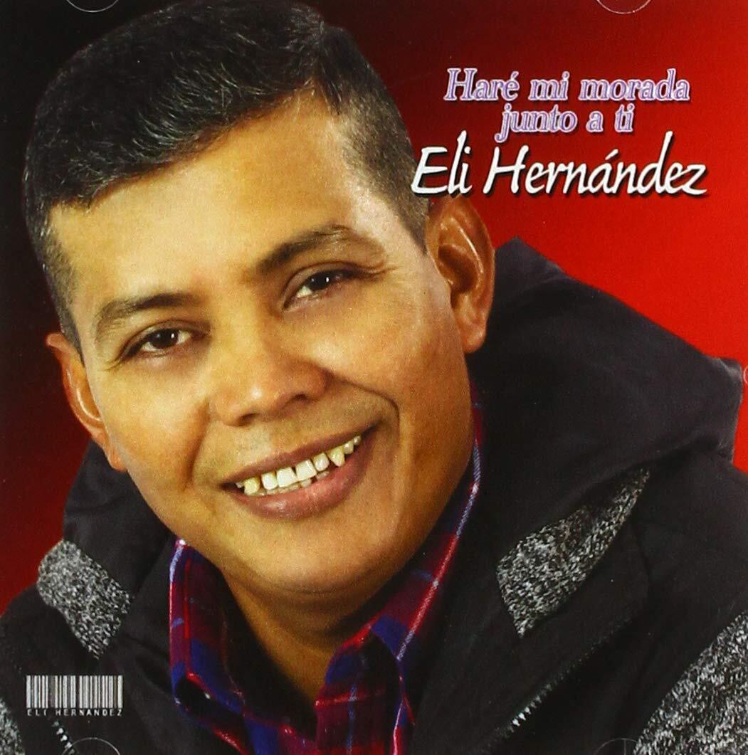 Eli Hernandez Hare Mi Morada Junto A Ti (CD)