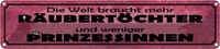 Blechschild 10X46 Cm Welt Braucht Mehr RäUbertöChter Spruch Zitat Deko Geschenk