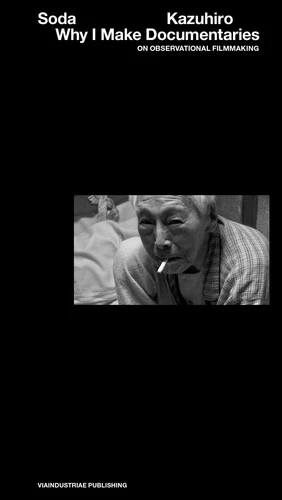 Why I make documentaries. On observational filmmaking - [Viaindustriae]