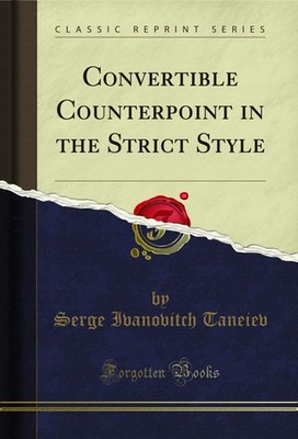 Convertible Counterpoint in the Strict Style (Classic Reprint)