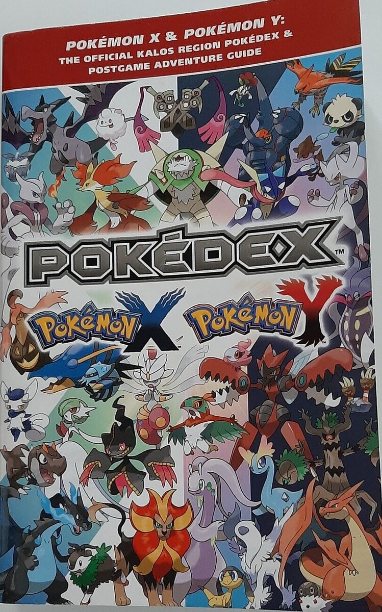 Pokémon X and Pokémon Y : The Official Kalos Region Pokédex and Postgame  Adventu