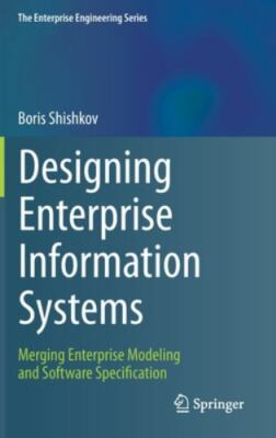Designing Enterprise Information Systems: Merging Enterprise Modeling and Softwa