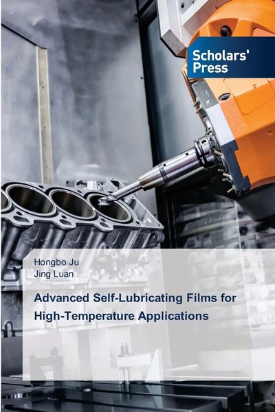 Hongbo Ju (U. A.) | Advanced Self-Lubricating Films For High-Temperature...-image