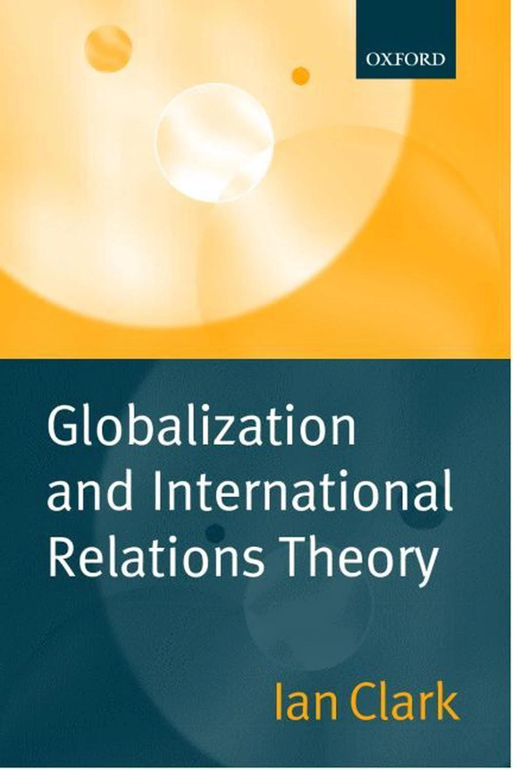 CLARKS Globalization and International Relations Theory by Ian Clark (English) Paperbac