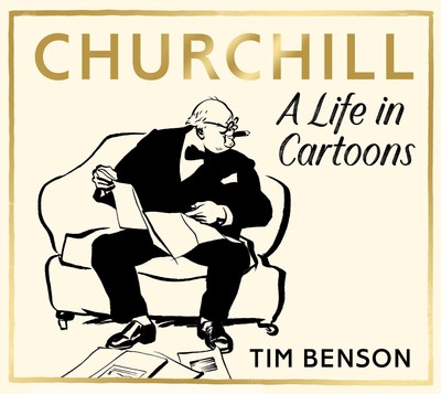 Tim Benson Churchill: A Life in Cartoons