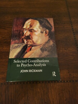 Selected Contributions to Psycho-Analysis by John Rickman (2003, Trade...
