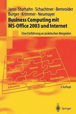 Business Computing mit MS-Office 2003 und Internet: Eine Einf?hrung an praktisch