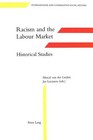Racism and the Labour Market: Historical Studies by Verlag Peter Lang (Hardback, 1995)