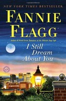 I Still Dream About You: A Novel By Fannie Flagg, (paperback), Ballantine Books on sale I Still Dream About You: A Novel By Fannie Flagg, (paperback), Ballantine Books on sale