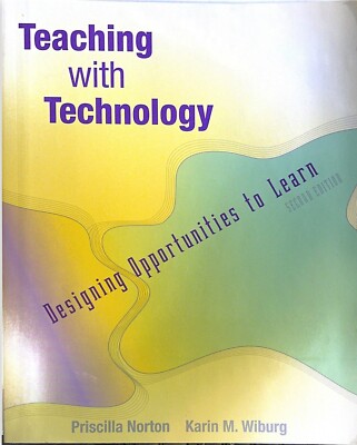 Teaching with Technology: Designing Opportunities to Learn 2ND Edition
