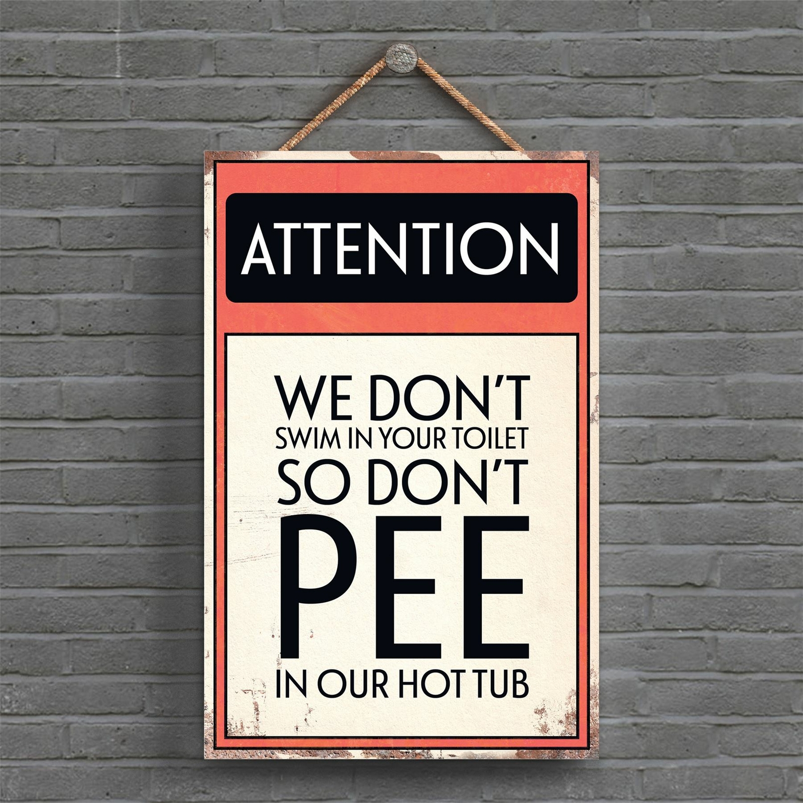 ATTENTION DON'T PEE TYPOGRAPHY SIGN PRINTED ONTO A WOODEN HANGING PLAQUE