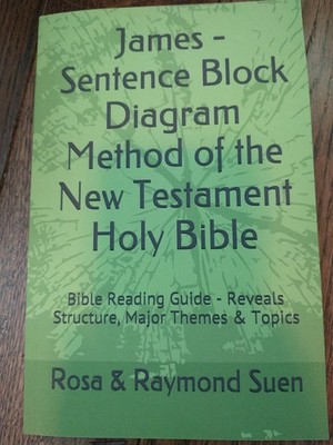 James-Sentence Block Diagram Method Of The New Testament -Rosa & Raymond Suen