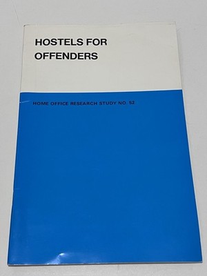 Hostels for Offenders Jane E Andrews Home Office Research Study 52 PB 1979