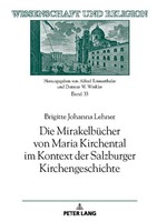 Die MirakelbüCher Von Maria Kirchental Im Kontext Der Salzburger Kirchengeschich