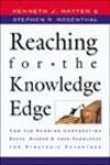 Reaching for the Knowledge Edge: How the Knowing Corporation Seeks, Shares & Us