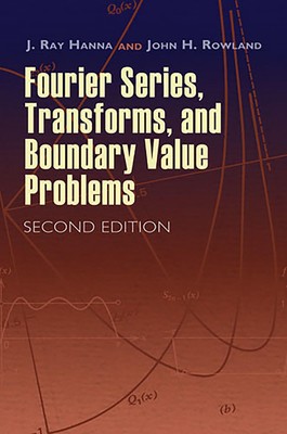 Fourier Series, Transforms, and Boundary Value Problems: Second Edition (Dov...