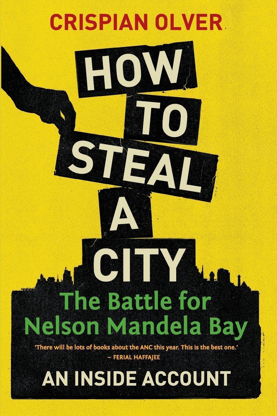 Thumbnail - How To Steal A City The Battle For Nelson Mandela Bay : An Inside