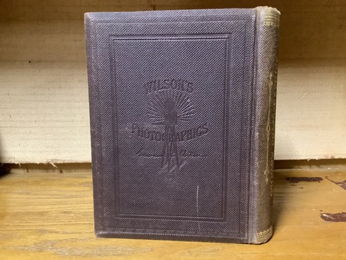 1881 Wilson’s Photographics: A Series Of Lessons - Edward L. Wilson - Ads - Picture 15 of 15