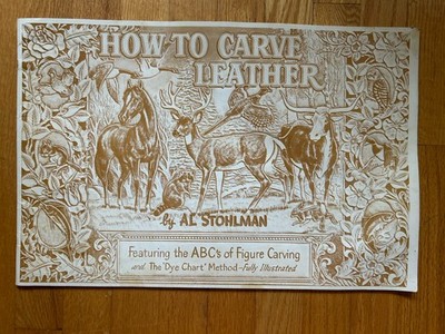 How To Carve Leather by Al Stohlman, ABC s of Figure Carving & Dye Chart Method