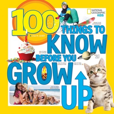100 THINGS TO KNOW BEFORE YOU GROW UP by Lisa M. Gerry Paperback Self Help