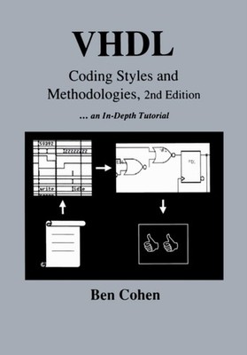 Cohen - VHDL Coding Styles and Methodologies - New paperback or softba - Q555z