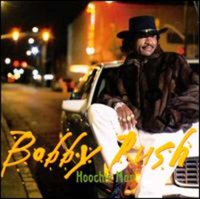 Hoochie Man by Bobby Rush: New