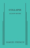 Allison Moore | Collapse | Taschenbuch | Englisch (2014) | Samuel French, Inc.
