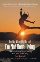 Laura Weintraub | I'm Not Afraid To Die But I'm Not Done Living | Taschenbuch