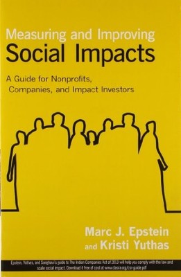 MEASURING AND IMPROVING SOCIAL IMPACTS By Marc J Epstein *Excellent Condition*