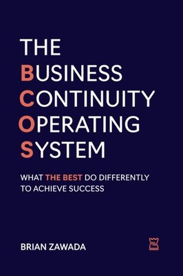 The Business Continuity Operating System: What the Best do Differently to Ac...