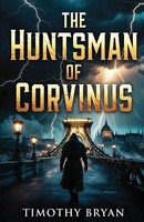 Timothy Patrick Bryan | The Huntsman Of Corvinus | Taschenbuch | Englisch (2021)